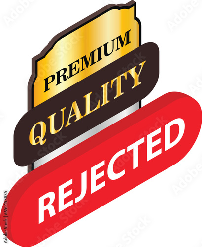 Rejected icon isometric vector. Premium quality sign and inscription rejected. Cancellation concept