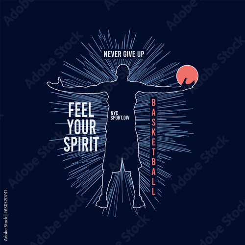 New concept vector illustration on the theme of basketball FEEL YOUR SPIRIT. Vintage design. lines background. Sport typography, t-shirt graphics, poster, banner, flyer, print and postcard,etc