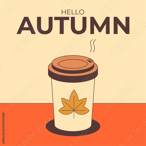 Cup of coffee to go with autumn leaf logo. Flat vector illustration of banner with text Hello Autumn. Autumn drinks.