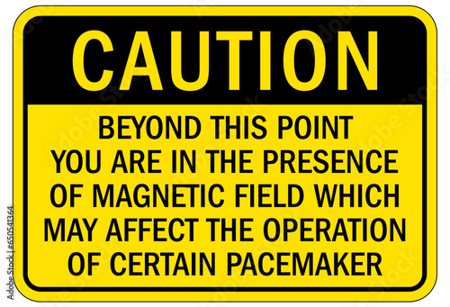 Magnetic field and pacemaker warning sign and labels beyond this point you are in the presence of magnetic field which may affect the operation of certain pacemaker