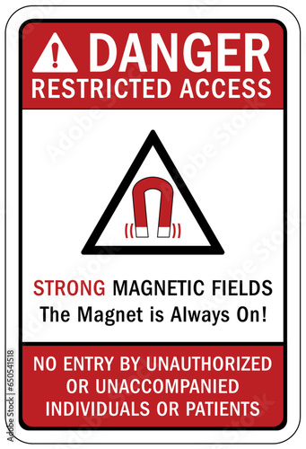 Magnetic field and pacemaker warning sign and labels strong magnetic field. The magnet is always on