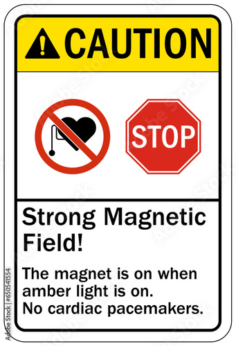 Strong Magnetic Field! The magnet is on when amber light is on. No cardiac pacemakers