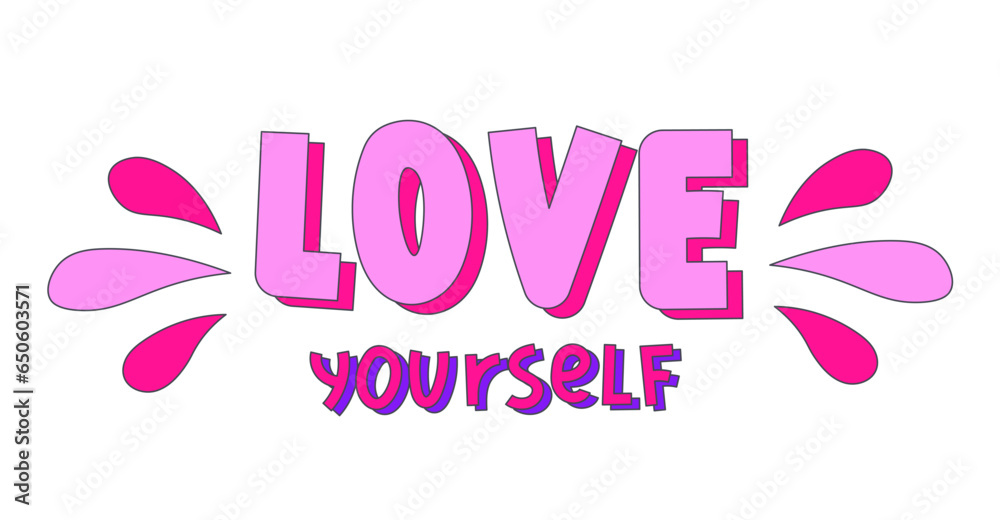 Love yourself funny lettering. Handwritten motivation text for print in trendy retro style. Pink inscription for t shirt, girl, woman
