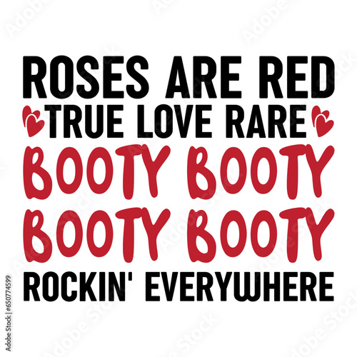 Roses Are Red True Love Rare Booty Booty Rockin' Everywhere Svg