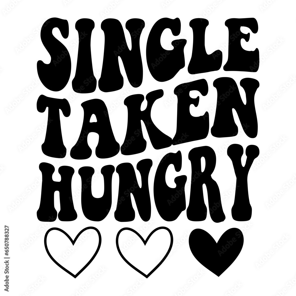 Single Taken Hungry Svg