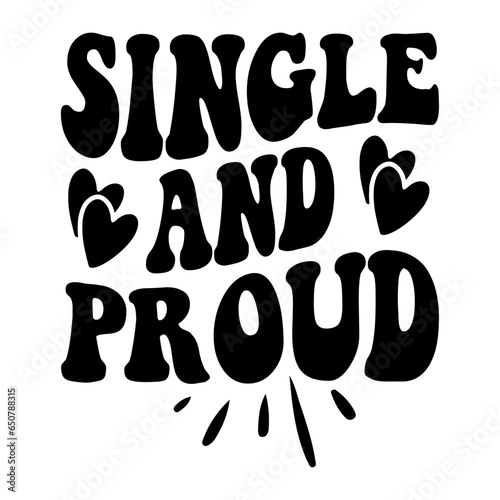 Single And Proud Svg