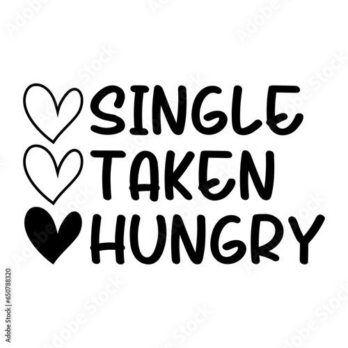 Single Taken Hungry Svg