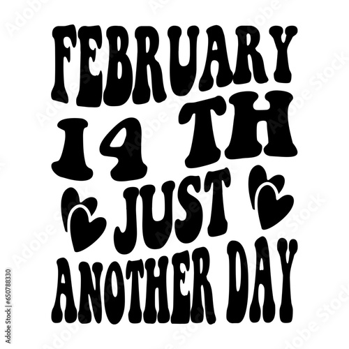 February 14 Th Just Another Day Svg