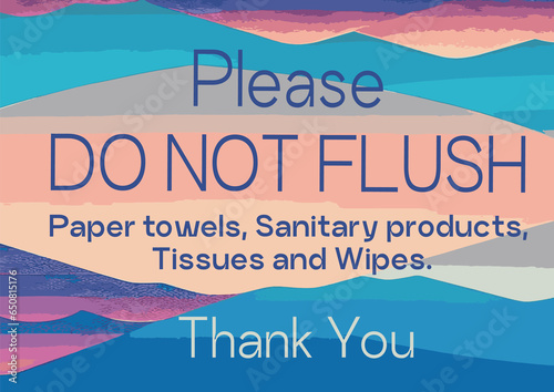 Please DO NOT Flush Paper Towels, sanitary products, tissues and wipes