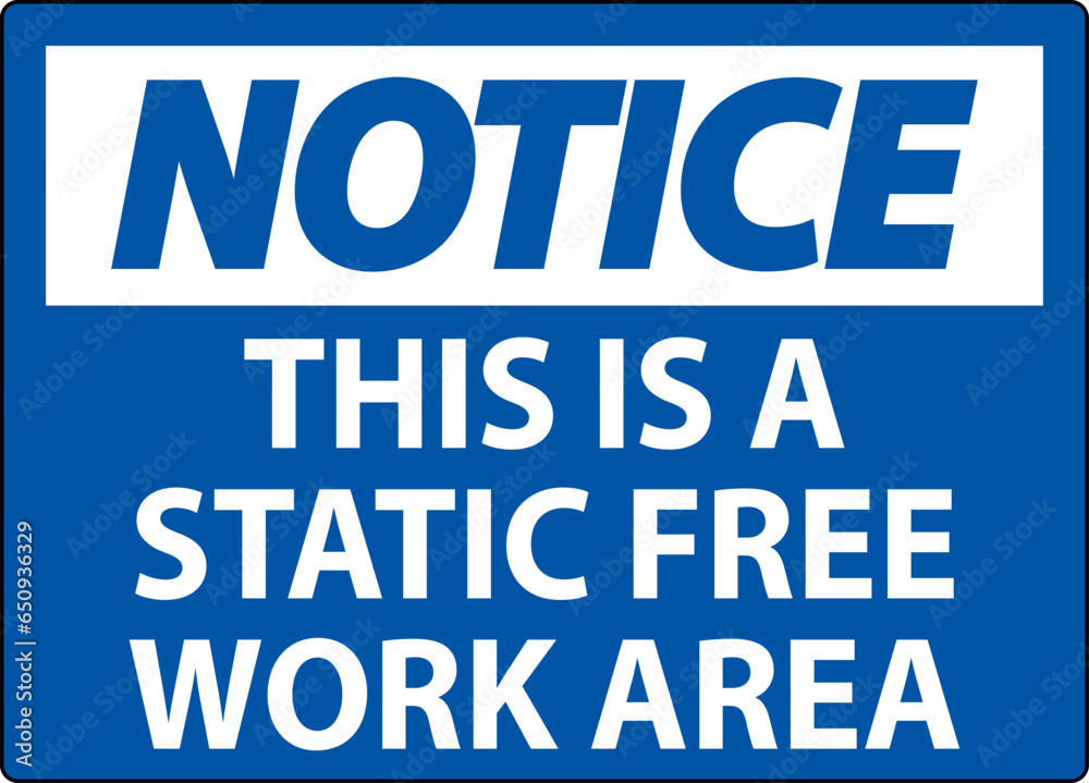 Notice Sign This Is A Static Free Work Area