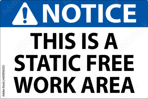 Notice Sign This Is A Static Free Work Area