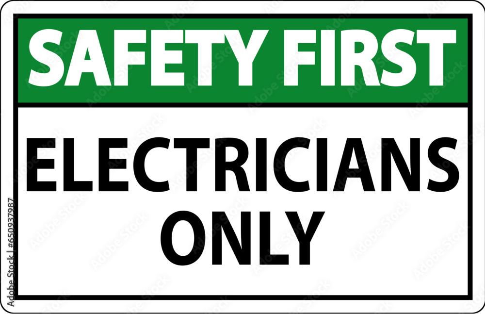 Safety First Sign Electricians Only