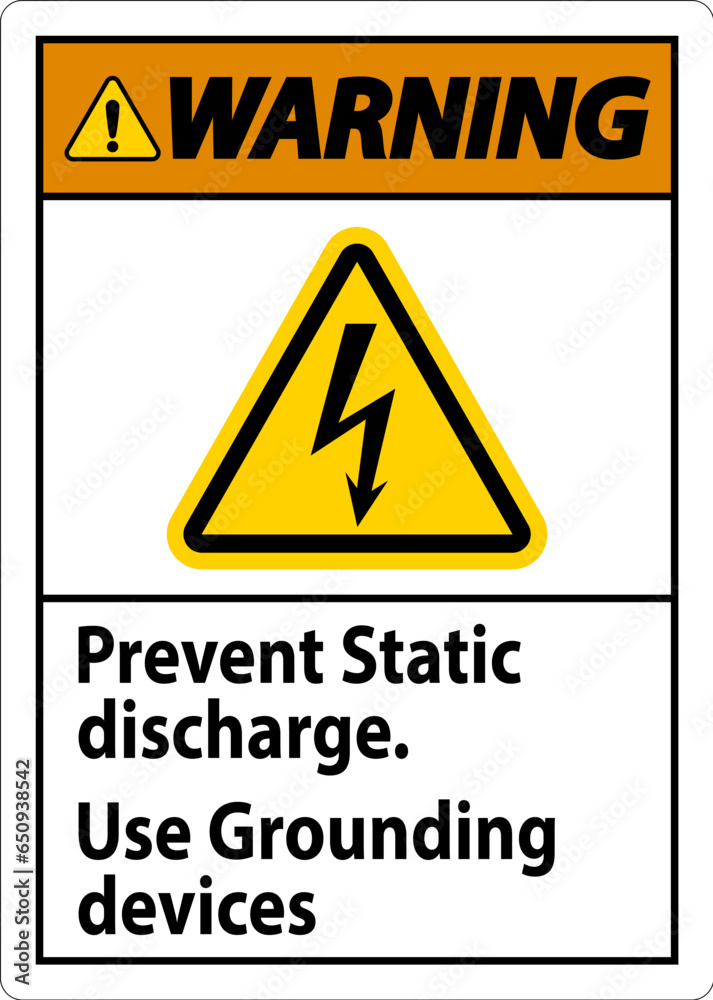 Warning Sign Prevent Static Discharge, Use Grounding Devices Warning Sign Prevent Static Discharge, Use Grounding Devices