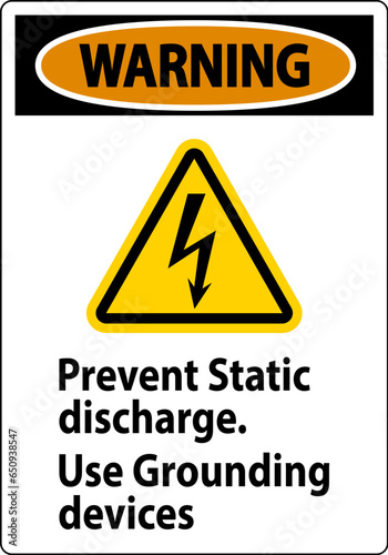 Warning Sign Prevent Static Discharge, Use Grounding Devices