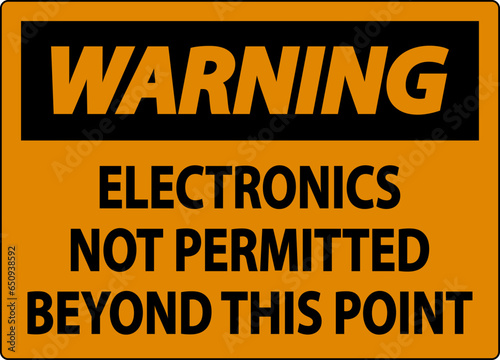 Warning Sign Electronics Not Permitted Beyond This Point