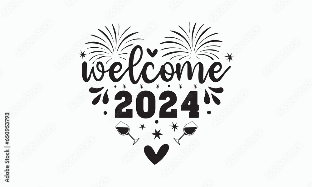 Fototapeta premium Welcome 2024 svg, Happy new year svg, Happy new year 2024 t shirt design holiday Stickers, New Year quotes, Cut File Cricut, Silhouette, new year hand lettering typography vector illustration, eps