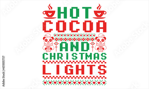 Hot Cocoa And Christmas Lights - Christmas t shirts design, Handmade calligraphy vector illustration, Isolated on Black background, For the design of postcards, banner, flyer and mug.