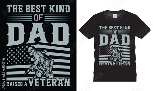 The best kind of dad raises a veteran typography premium vector t shirt design template.