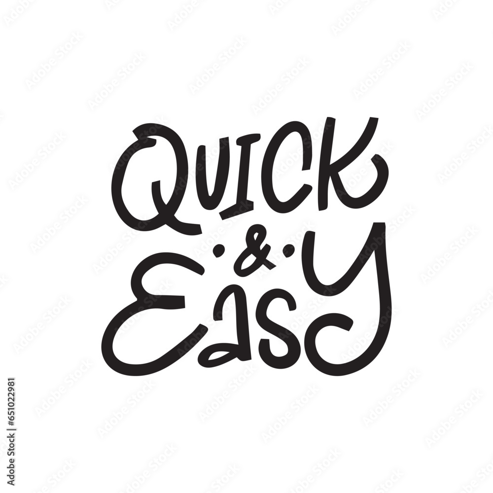 Quick and Easy. Hand-lettering phrase. Can be used for badges, labels, logo, bakery, street festival, farmers market, country fair, shop, kitchen classes, food studio Quick and Easy. Hand-lettering phrase. Can be used for badges, labels, logo, bakery, street festival, farmers market, country fair, shop, kitchen classes, food studio