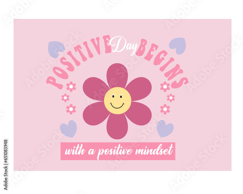 Positive slogan  and daisy smile vector illustration