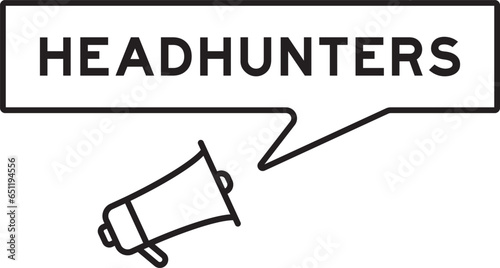Megaphone icon with speech bubble in word headhunters on white background