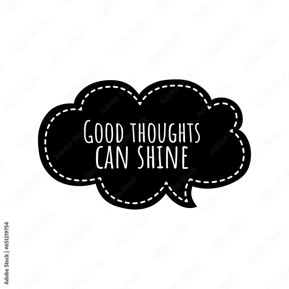 ''Good thoughts shine'' Inspirational Quote Illustration