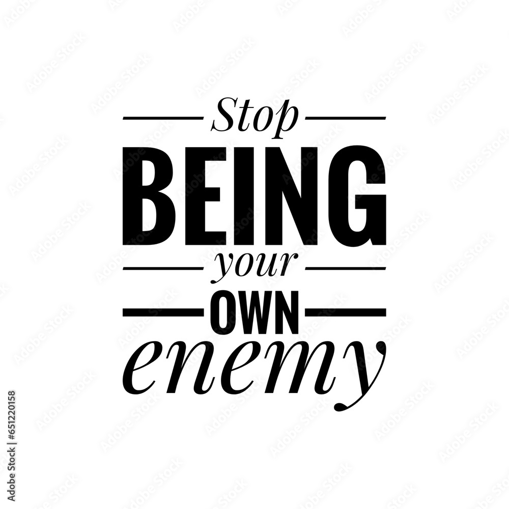 Obraz premium ''Stop being your own enemy'' Motivational Quote Illustration