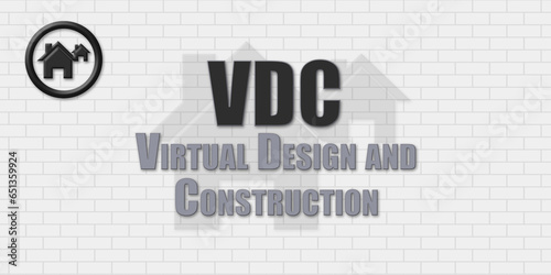 VDC Virtual Design and Construction. An Acronym Abbrevation of a term from the construction industry.Illustration isolated on a background consisting of a wall of gray stones. photo