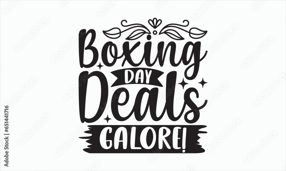 Boxing Day Deals Galore! - Boxing Day T-shirt SVG Design, Hand drawn lettering phrase, Isolated on white background, Sarcastic typography, Illustration for prints on bags, posters and cards.