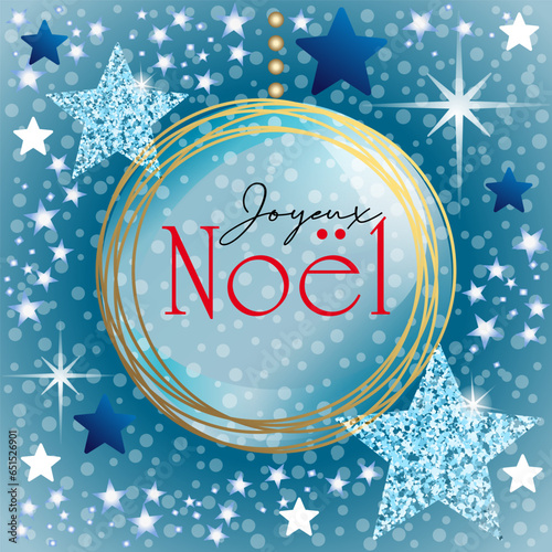 2024 - Carte couleur bleu, décorée d’étoiles blanches et d’une boule de Noël transparente au contour or avec une typographie élégante en français - traduction : joyeux Noël.