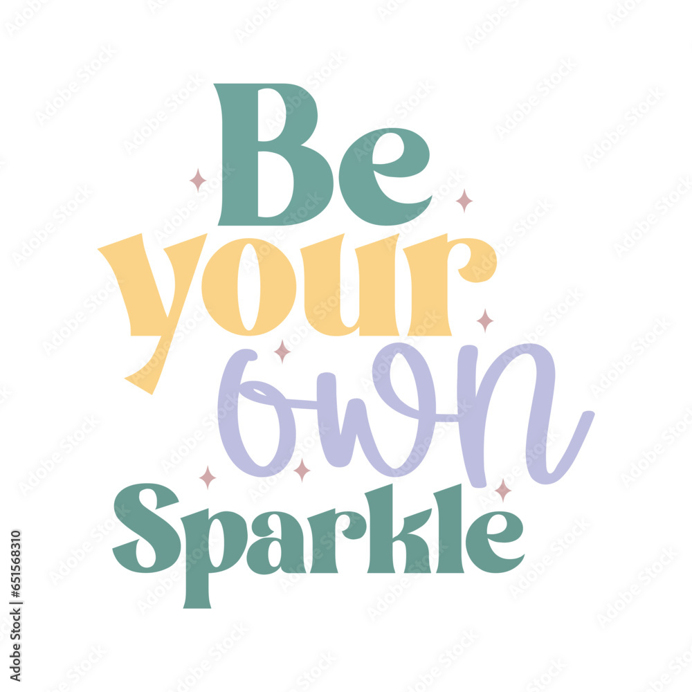 Be Your Own Sparkle