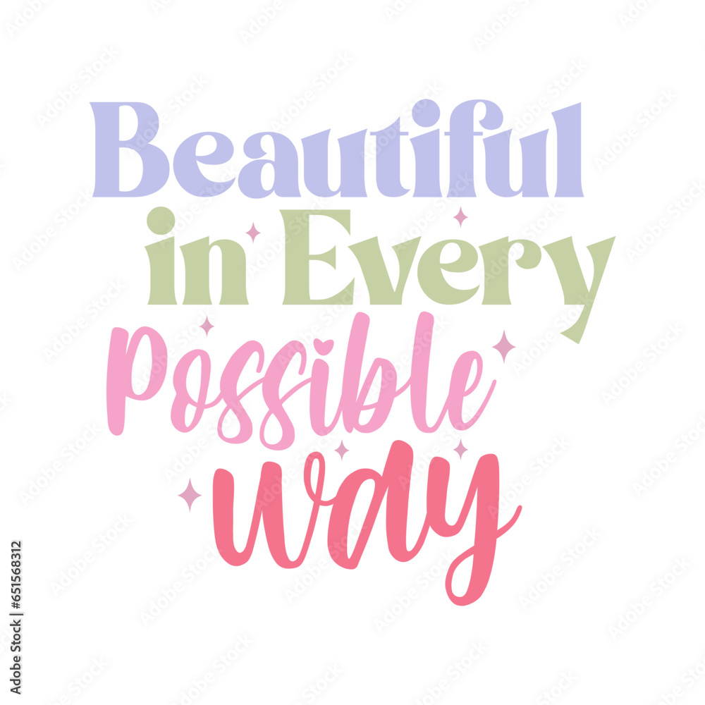 Beautiful in Every Possible Way Beautiful in Every Possible Way