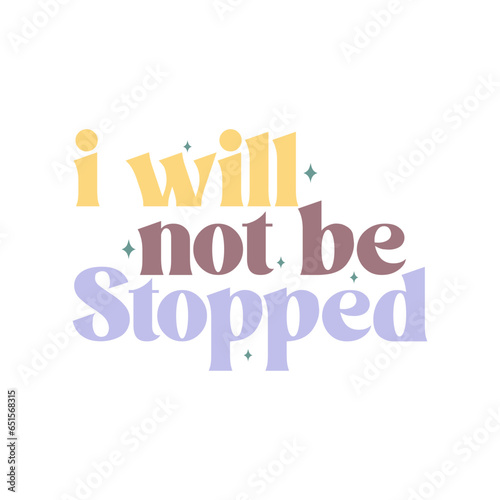 I Will Not Be Stopped