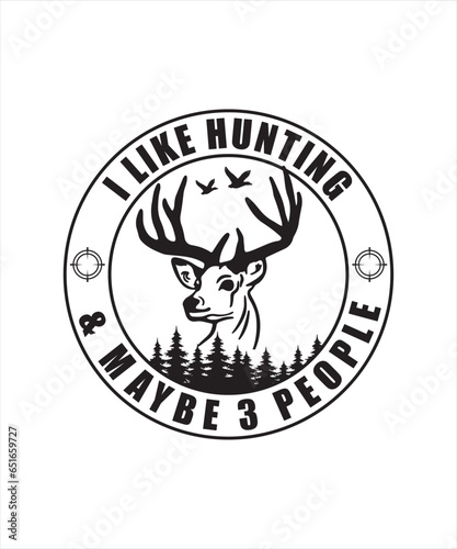 I like hunting & maybe 3 people tshirt design