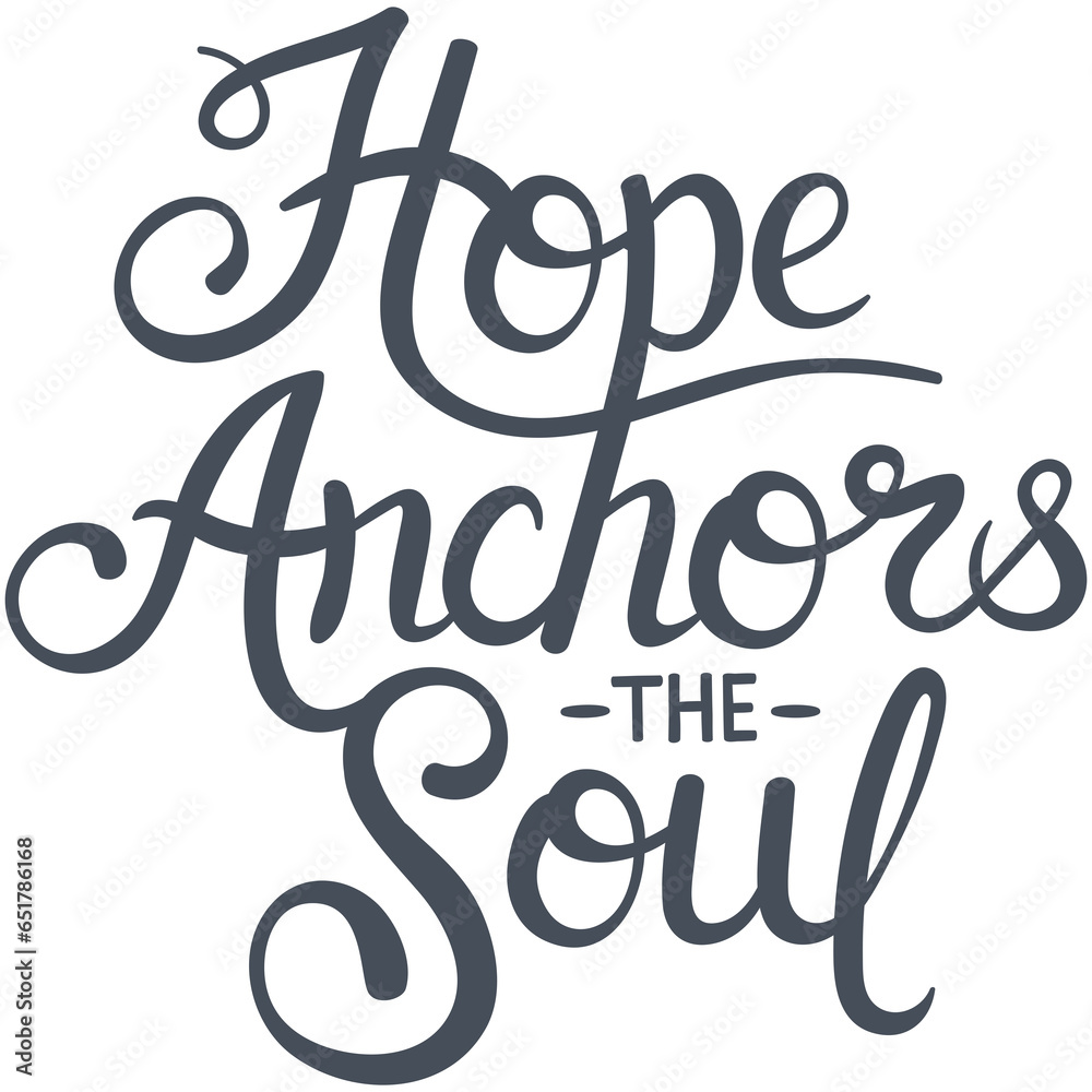 Digital png illustration of hope anchors the soul text on transparent background Digital png illustration of hope anchors the soul text on transparent background