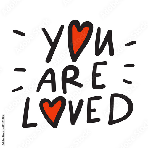 You are loved. Cute phrase. Vector graphic design on white background.