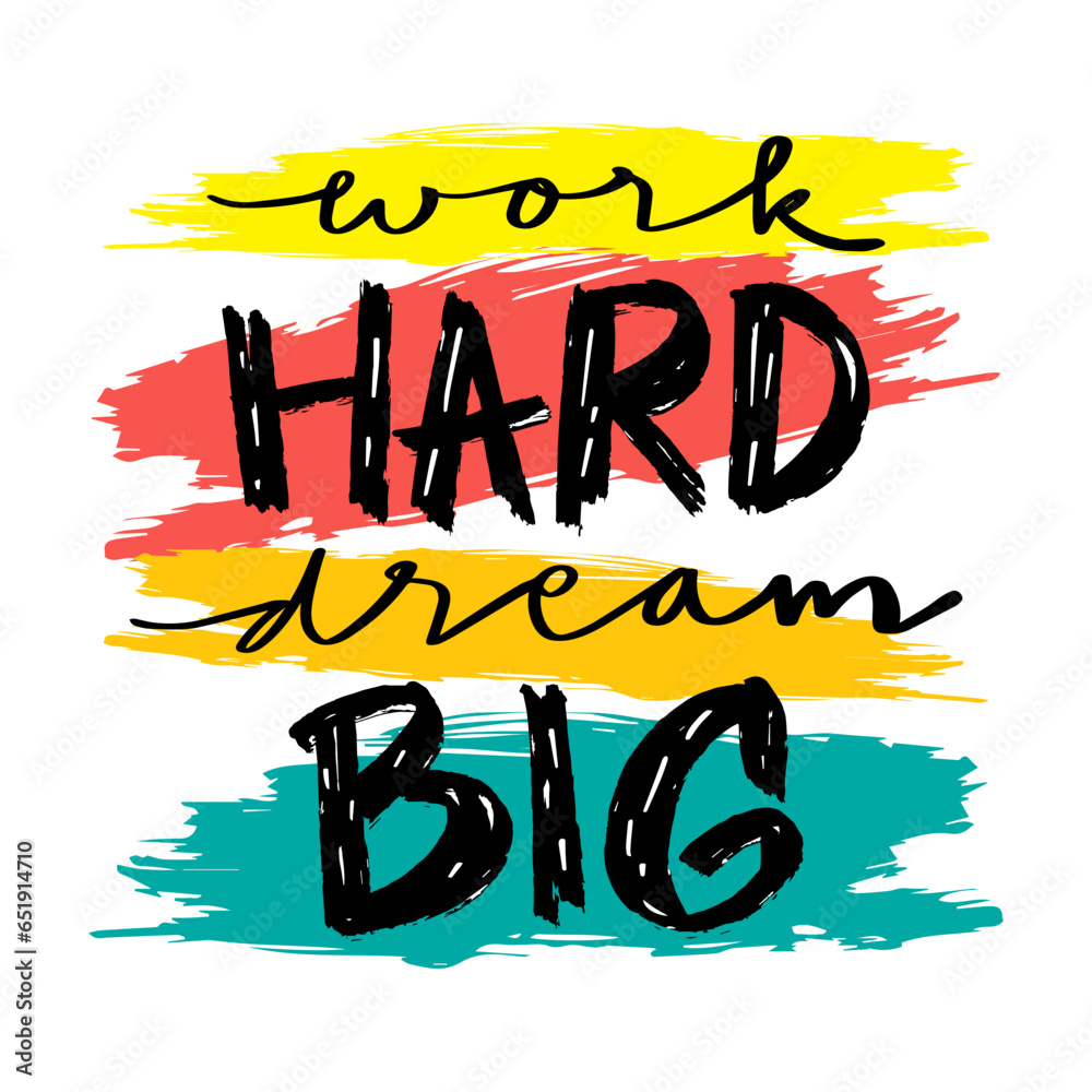 Work hard dream big, hand lettering. Poster motivational quote.