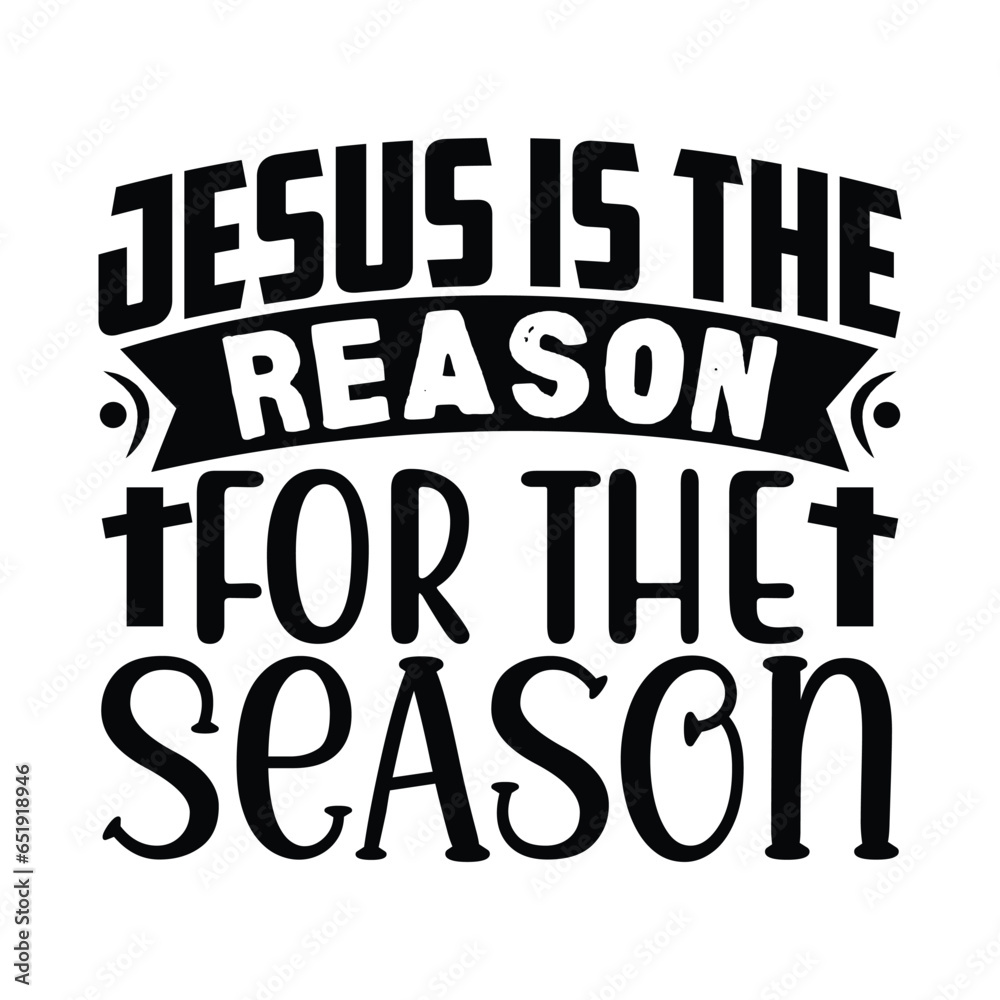 Jesus is the Reason for the Season, Christian quotes cut files Design