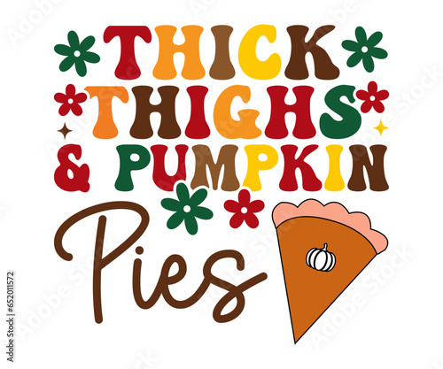 Thick thighs and pumpkin pies Retro,Thanksgiving Hoodie,Pumpkin Shirt,Thanksgiving Gift,Turkey Hoodie,Coffee mug svg,Trendy svg,Fall vibes Retro,Groovy Autumn Svg, Fall Shirt Retro 