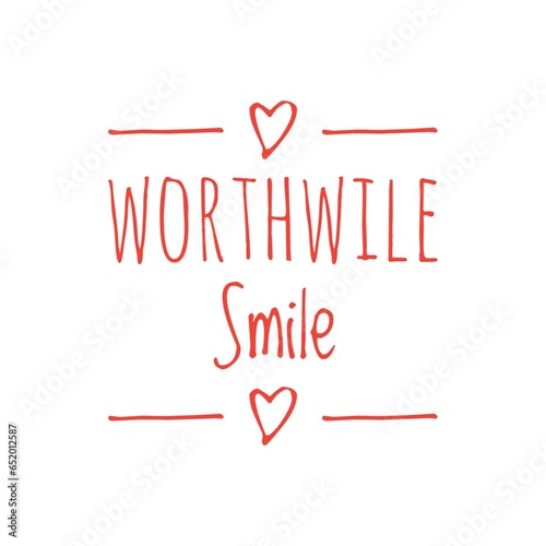 ''Worthwhile smile'' Quote Illustration