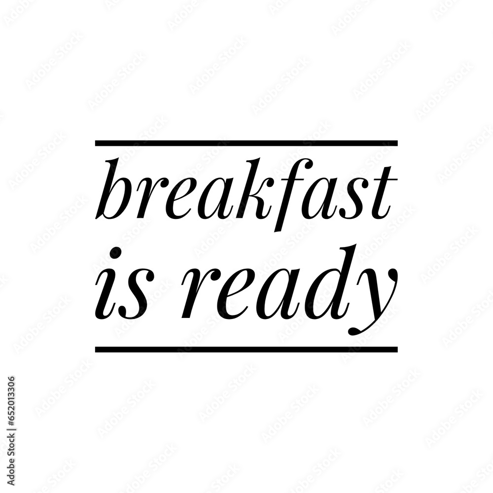 ''Breakfast is ready'' Quote Illustration