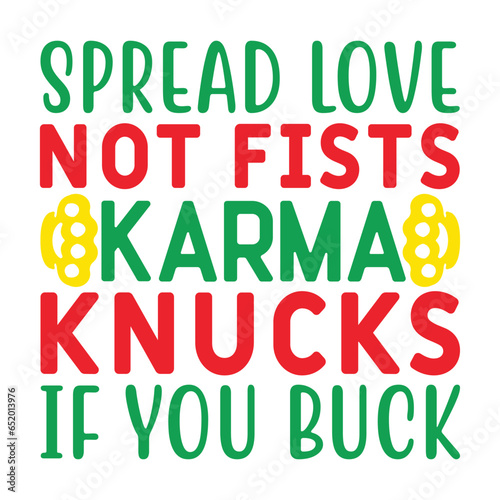 Spread Love Not Fists Karma Knucks if You Buck 2