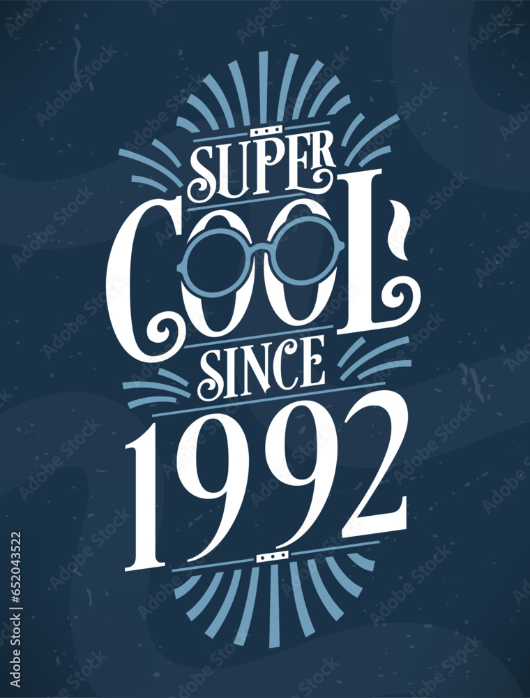 Super Cool since 1992. 1992 Birthday Typography Tshirt Design.