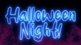 Halloween Night text font with light. Luminous and shimmering haze inside the letters of the text Halloween Night. Halloween Night neon sign.