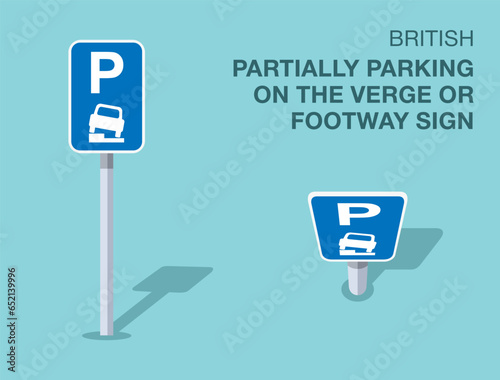 Traffic regulation rules. Isolated British partially parking on the verge or footway sign. Front and top view. Flat vector illustration template.