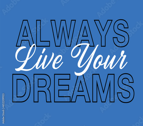 "Make Your own dreams" Slogan text for apparel, shirt, clothing, tee, digital printing, print, etc.

