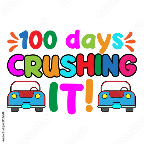 100 days crushing it. 100 days school T-shirt design.