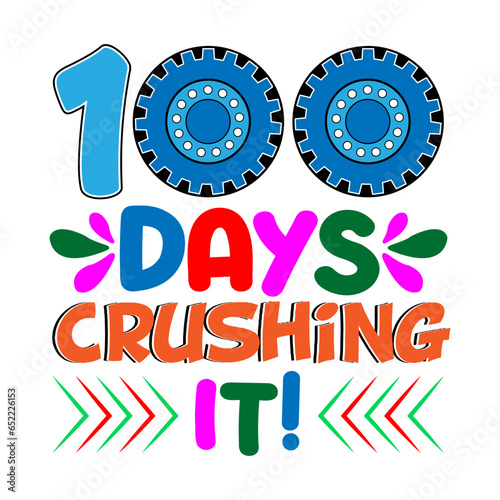 100 days crushing it. 100 days school T-shirt design.