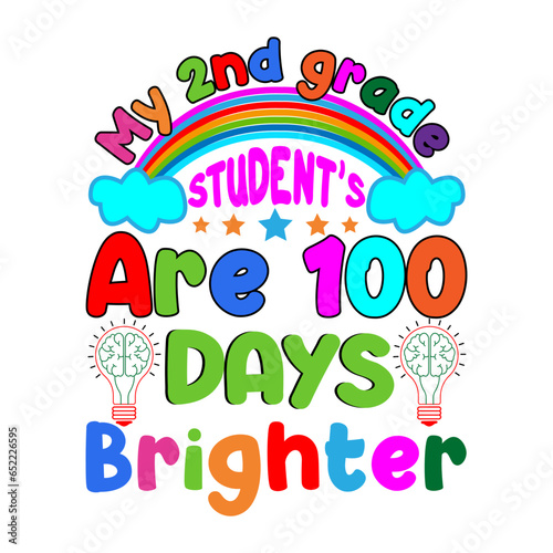 My 2nd grade student's are 100 days brighter. 100 days school T-shirt design.