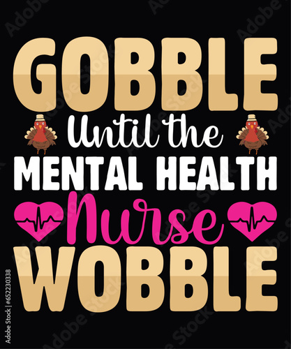 Gobble until the mental health nurse wobble